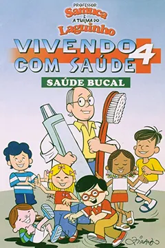 Livro Vivendo com Saúde. Saúde Bucal - Volume 4 - Resumo, Resenha, PDF, etc.