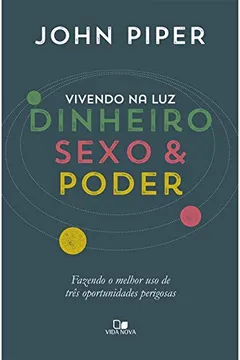 Livro Vivendo na Luz. Dinheiro, Sexo e Poder. Fazendo o Melhor Uso de Três Oportunidades Perigosas - Resumo, Resenha, PDF, etc.