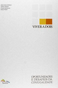 Livro Viver a Dois. Oportunidades e Desafios da Conjugalidade - Resumo, Resenha, PDF, etc.