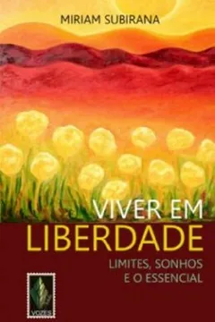 Capa do livro Viver Em Liberdade. Limites, Sonhos E O Essencial