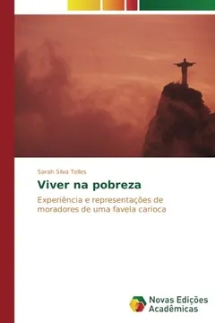 Livro Viver na pobreza: Experiência e representações de moradores de uma favela carioca - Resumo, Resenha, PDF, etc.