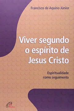 Livro Viver Segundo O Espirito De Jesus Cristo - Resumo, Resenha, PDF, etc.
