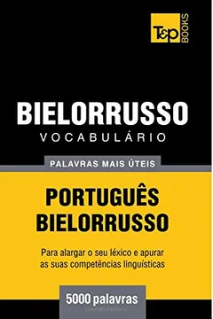 Livro Vocabulario Portugues-Bielorrusso - 5000 Palavras Mais Uteis - Resumo, Resenha, PDF, etc.