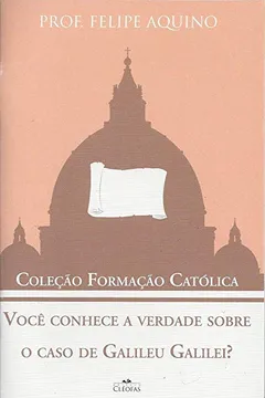 Livro Você Conhece a Verdade Sobre o Caso de Galileu Galilei - Resumo, Resenha, PDF, etc.