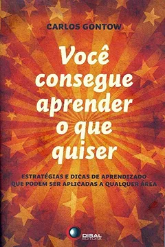 Livro Você Consegue Aprender o que Quiser - Resumo, Resenha, PDF, etc.