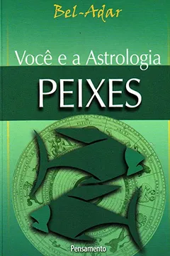 Livro Você e a Astrologia. Peixes - Resumo, Resenha, PDF, etc.