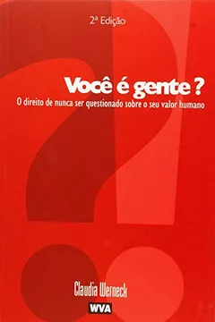 Livro Voce E Gente?: O Direito De Nunca Ser Questionado Sobre O Seu Valor Humano - Resumo, Resenha, PDF, etc.