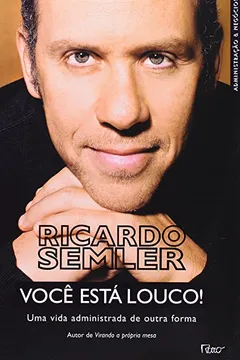 Livro Você Está Louco! Uma Vida Administrada de Outra Forma - Resumo, Resenha, PDF, etc.