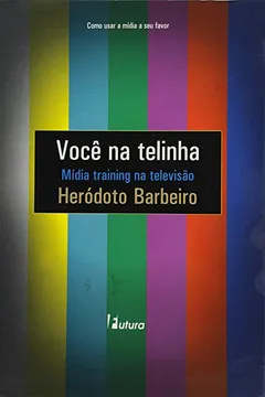 Livro Voce Na Telinha - Como Usar A Midia A Seu Favor - Resumo, Resenha, PDF, etc.