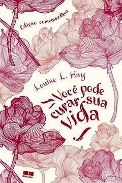 Livro Você Pode Curar Sua Vida - Resumo, Resenha, PDF, etc.