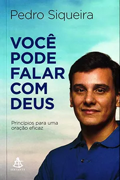 Livro Você Pode Falar Com Deus. Princípios Para Uma Oração Eficaz - Resumo, Resenha, PDF, etc.