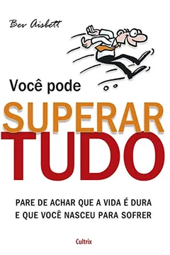 Livro Você Pode Superar Tudo - Resumo, Resenha, PDF, etc.