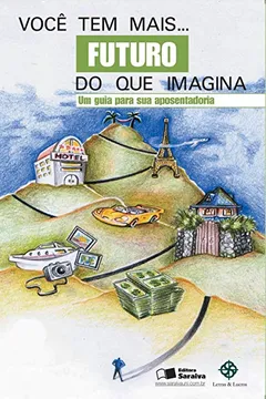 Livro Você Tem Mais Futuro do que Imagina - Resumo, Resenha, PDF, etc.