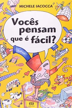 Livro Vocês Pensam que É Fácil? - Resumo, Resenha, PDF, etc.