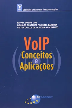 Livro VoIP. Conceitos e Aplicações - Resumo, Resenha, PDF, etc.