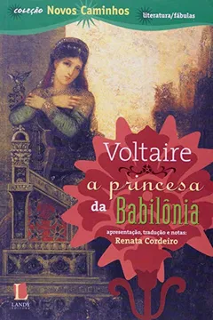 Livro Voltaire. A Princesa da Babilônia - Coleção Novos Caminhos - Resumo, Resenha, PDF, etc.