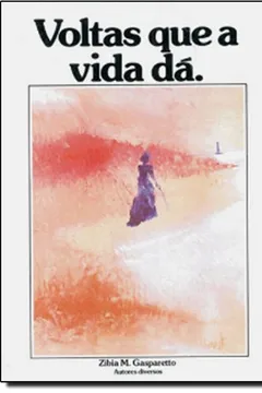 Livro Voltas que a Vida Dá - Resumo, Resenha, PDF, etc.