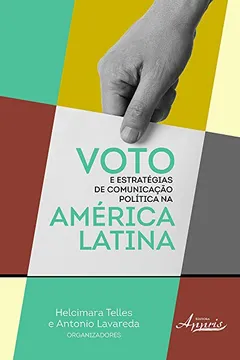 Livro Voto e Estratégias de Comunicação Política na América Latina - Resumo, Resenha, PDF, etc.