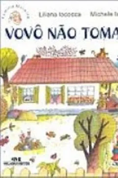 Livro Vovo Não Toma Jeito! - Resumo, Resenha, PDF, etc.