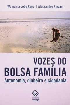 Livro Vozes Do Bolsa Familia: Autonomia, Dinheiro E Cidadania - Resumo, Resenha, PDF, etc.