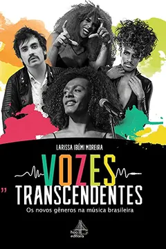 Livro Vozes Transcendentes. Os Novos Gêneros na Música Brasileira - Resumo, Resenha, PDF, etc.