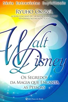 Livro Walt Disney. Os Segredos da Magia que Encanta as Pessoas - Resumo, Resenha, PDF, etc.