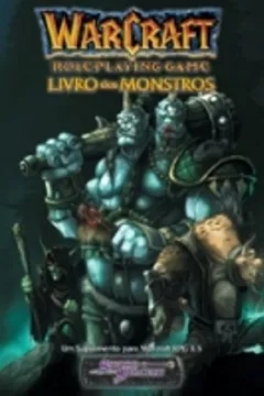 Livro Warcraft. Livro Dos Monstros - Resumo, Resenha, PDF, etc.
