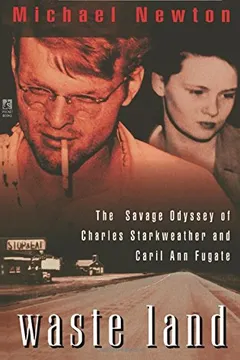 Livro Waste Land: The Savage Odyssey of Charles Starkweather and Caril Ann Fugate - Resumo, Resenha, PDF, etc.