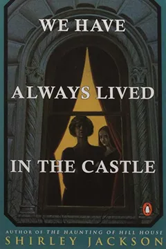 Livro We Have Always Lived in the Castle - Resumo, Resenha, PDF, etc.