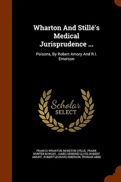 Livro Wharton and Stille's Medical Jurisprudence ...: Poisons, by Robert Amory and R.L. Emerson - Resumo, Resenha, PDF, etc.
