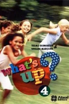 Livro Whats Up? 4º Ano - 3ª Série - Resumo, Resenha, PDF, etc.