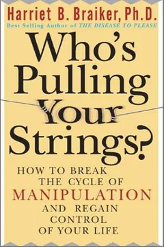 Livro Who's Pulling Your Strings?: How to Break the Cycle of Manipulation and Regain Control of Your Life - Resumo, Resenha, PDF, etc.