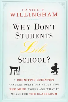 Capa do livro Why Don't Students Like School?: A Cognitive Scientist Answers Questions about How the Mind Works and What It Means for the Classroom
