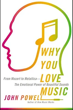 Livro Why You Love Music: From Mozart to Metallica--The Emotional Power of Beautiful Sounds - Resumo, Resenha, PDF, etc.