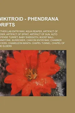 Livro Wikitroid - Phendrana Drifts: Aether Lab Entryway, Aqua Reaper, Artifact of Elder, Artifact of Spirit, Artifact of Sun, Auto Defense Turret, Baby Sh - Resumo, Resenha, PDF, etc.