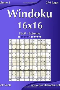 Livro Windoku 16x16 - Facil Ao Extremo - Volume 2 - 276 Jogos - Resumo, Resenha, PDF, etc.