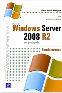 Livro Windows Server 2008 R2. Fundamentos - Resumo, Resenha, PDF, etc.
