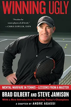Livro Winning Ugly: Mental Warfare in Tennis--Lessons from a Master - Resumo, Resenha, PDF, etc.