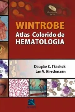 Livro Wintrobe. Atlas Colorido De Hematologia - Resumo, Resenha, PDF, etc.