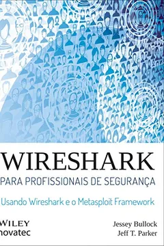 Livro Wireshark Para Profissionais de Segurança. Usando Wireshark e o Metasploit Framework - Resumo, Resenha, PDF, etc.
