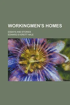 Livro Workingmen's Homes; Essays and Stories - Resumo, Resenha, PDF, etc.