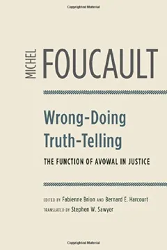 Livro Wrong-Doing, Truth-Telling: The Function of Avowal in Justice - Resumo, Resenha, PDF, etc.