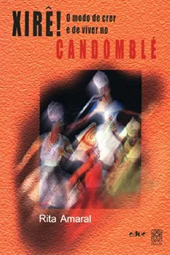 Livro Xire Modo de Crer e Viver Candomblé - Resumo, Resenha, PDF, etc.