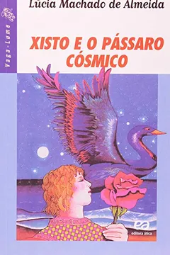 Livro Xisto e o Pássaro Cósmico - Série Vaga-lume - Resumo, Resenha, PDF, etc.