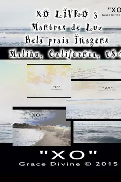 Capa do livro Xo Livro 3 Mantras de Luz Bela Praia Imagens Malibu California USA