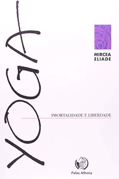 Livro Yoga, Imortalidade e Liberdade - Resumo, Resenha, PDF, etc.