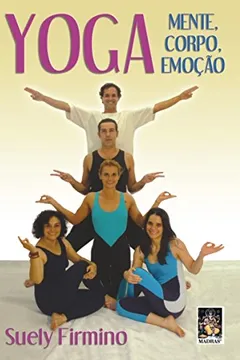 Livro Yoga. Mente, Corpo, Emocao - Resumo, Resenha, PDF, etc.