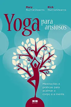Livro Yoga Para Ansiosos - Resumo, Resenha, PDF, etc.