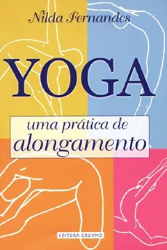 Livro Yoga-uma Pratica De Alongamento - Resumo, Resenha, PDF, etc.