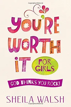 Livro You're Worth It for Girls: God Thinks You Rock! - Resumo, Resenha, PDF, etc.